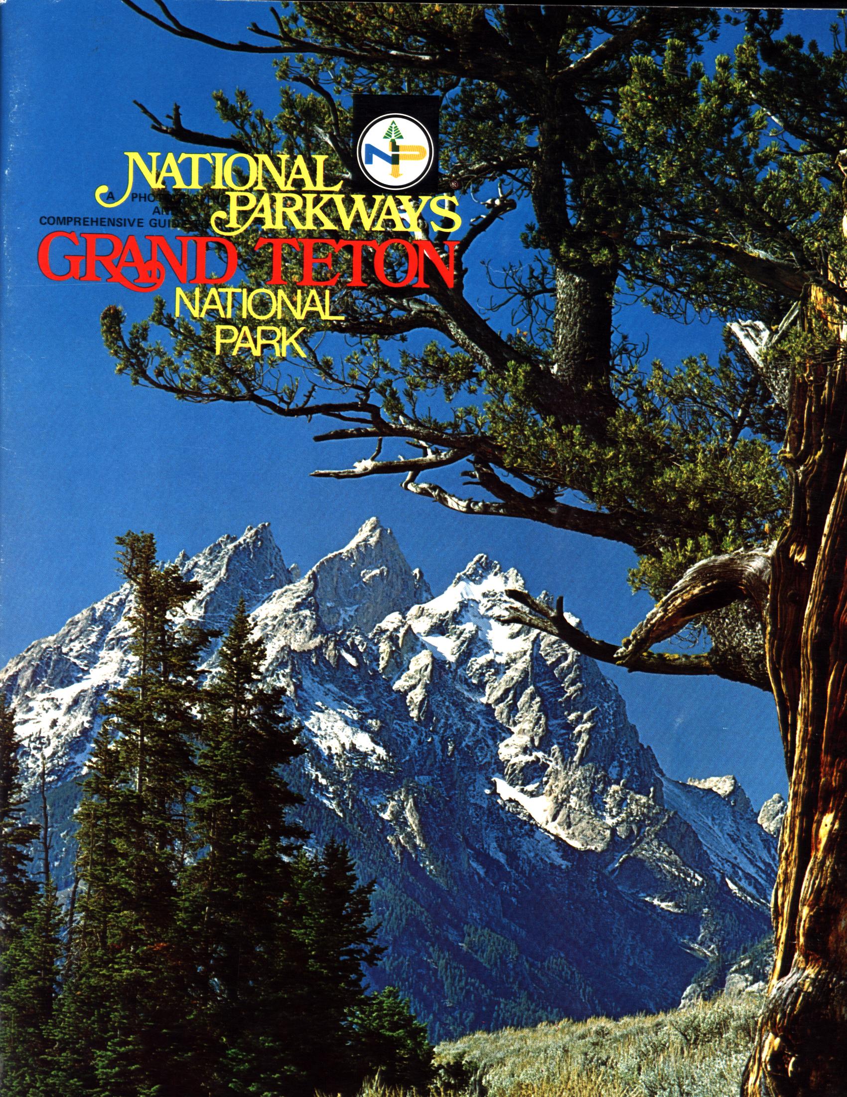 GRAND TETON NATIONAL PARK--a photographic and comprehensive guide